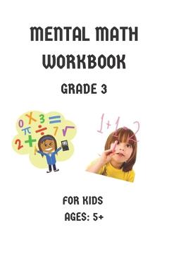 Poza produsului Mental Math Workbook Grade 3: Math Drills, Digits, Reproducible Practice Problems, Counting Addition And Subtraction For Kids Ages 5+ - Artbook Publishing