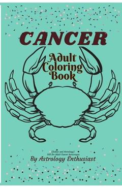 Coperta cărții 'Cancer Adult coloring book (Zodiac and Astrology). Gift for Adult Cancer horoscopes: Adult Coloring book for Cancer'