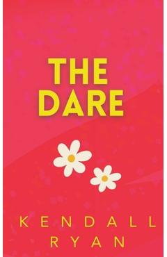 Coperta cărții 'The Dare - Kendall Ryan'