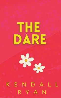 Coperta cărții 'The Dare - Kendall Ryan'