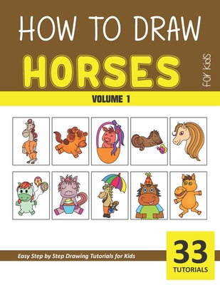 How to Draw Horses for Kids - Volume 1 - Sonia Rai