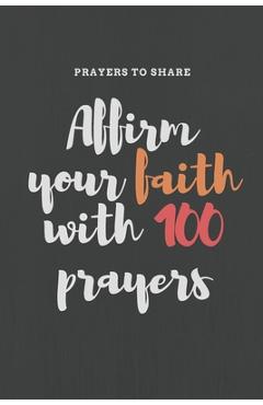 Poza produsului Affirm your faith with 100 prayers: prayers to share: prayer list-6*9-notebook-prayer - Bestnote Quotes