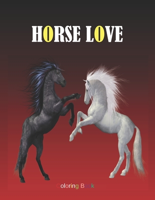 Horse Love: Adult Coloring Book for Horse Lovers with Large 8.5 x 11 pages - Kea Draws