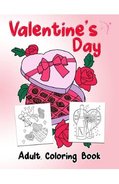 Coperta cărții 'Valentine's Day: Adult Valentines Coloring Book for Couples to Color. 30 different page designs for coloring, makes a'