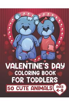 Coperta cărții 'Valentine's Day Coloring Book for Toddlers: Valentine's Day Coloring Book for Kids &Toddlers, ages 4-8, funny 50 Cute'
