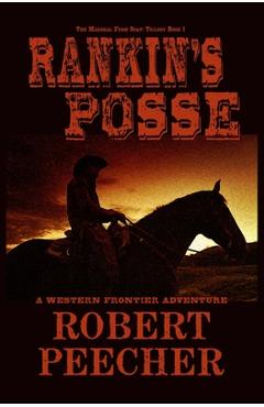 Coperta cărții 'Rankin's Posse: A Western Frontier Adventure - Robert Peecher'