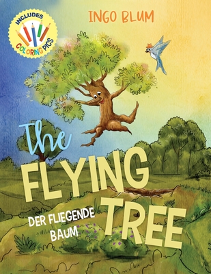 The Flying Tree - Der fliegende Baum: Bilingual Children's Picture Book English-German - Lingolino Kids