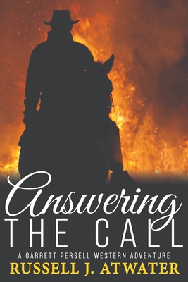Answering the Call: (A Garrett Persell Western Adventure) - Russell J. Atwater