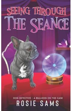 Coperta cărții 'Seeing Through the Seance - Rosie Sams'