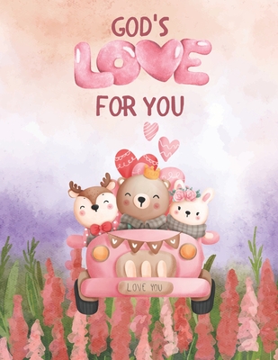 God's Love For You: Cute, Valentine's Day Themed, Christian, Children's Book - Kaylin Renee Bonfils