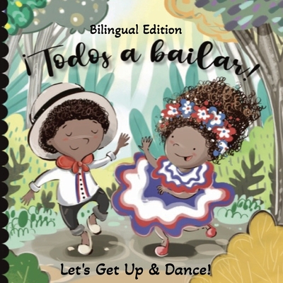 Todos a bailar! Bilingual Edition: Let's Get Up and Dance! - Vanessa Balleza