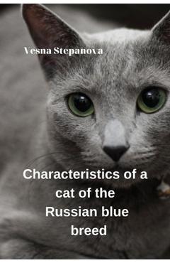 Coperta cărții 'Characteristics of a Cat of the Russian Blue Breed - Vesna Stepanova'