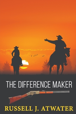 The Difference Maker - Russell J. Atwater