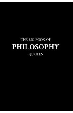 Poza produsului The Big Book of Philosophy Quotes - M. K.