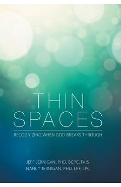 Coperta cărții 'Thin Spaces: Recognizing When God Breaks Through - Jeff Jernigan Bcpc Fais'