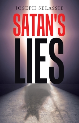 Satan's Lies - Joseph Selassie