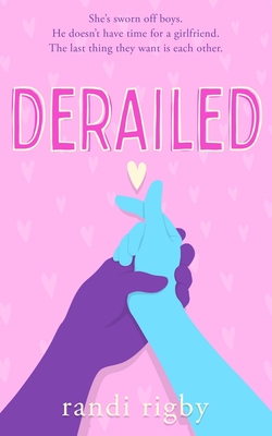 Derailed: A Sweet Teen Romantic Comedy: Book 2 in the Dryden High Series - Randi Rigby