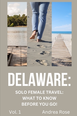 Delaware: Solo Female Travel Guide: What to Know Before You Go! - Andrea Rose