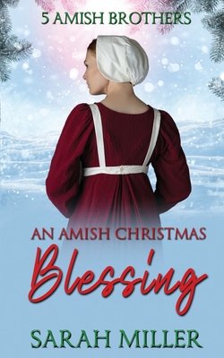 An Amish Christmas Blessing - Sarah Miller