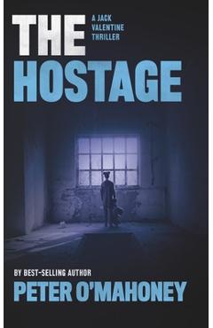 Coperta cărții 'The Hostage: A Gripping Crime Mystery - Peter O'mahoney'