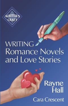 Poza produsului Writing Romance Novels and Love Stories: Professional Techniques for Fiction Authors - Cara Crescent