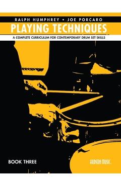Poza produsului Playing Techniques - Book 3: A Complete Curriculum for Contemporary Drum Set Skills - Joe Porcaro