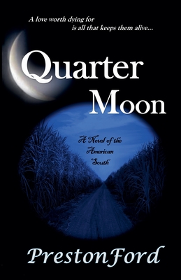 Quarter Moon: A Novel of the American South - Preston Ford