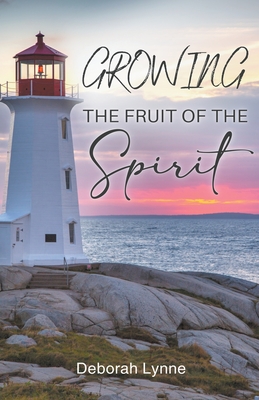 Coperta cărții 'Growing The Fruit Of The Spirit - Deborah Lynne'