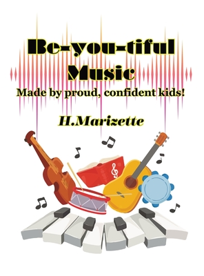 Be-you-tiful Music: Made by proud, confident kids! - Howard Marizette