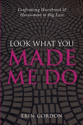 Look What You Made Me Do - Erin Gordon