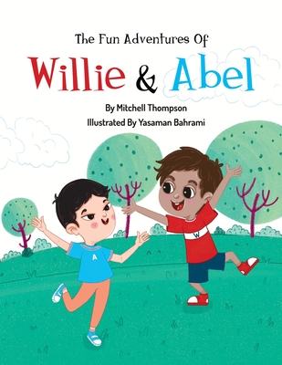 The Fun Adventures Of Willie And Abel - Mitchell Thompson