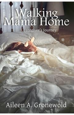 Poza produsului Walking Mama Home - Aileen A. Gronewold