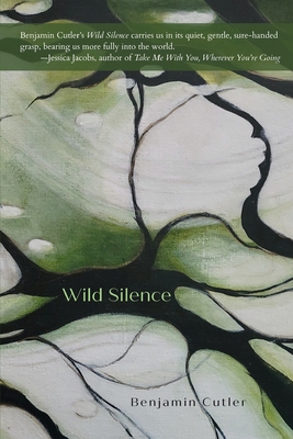 Wild Silence - Benjamin Cutler