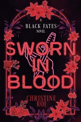 Sworn in Blood - A Black Fates Novel - Christine Roi