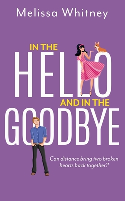 In the Hello and In The Goodbye - Melissa Whitney