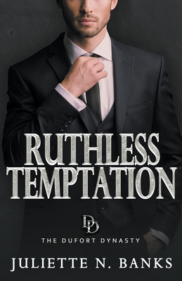 Ruthless Temptation - Juliette N. Banks