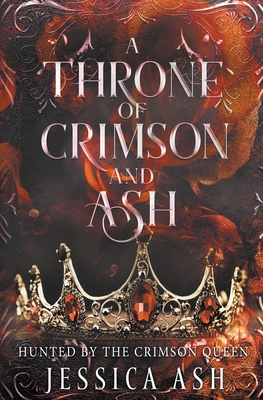 A Throne of Crimson and Ash - Jessica Ash