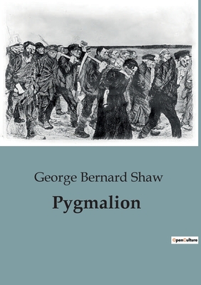 Pygmalion - George Bernard Shaw