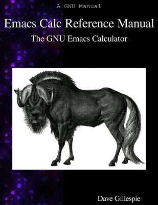 Coperta cărții 'Emacs Calc Reference Manual: The GNU Emacs Calculator - Dave Gillespie'