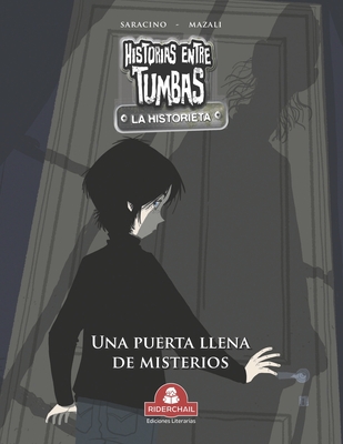 HISTORIAS ENTRE TUMBAS la historieta: una puerta llena de misterios - Gustavo Ariel Mazali