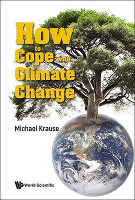 How to Cope with Climate Change - Michael Richard Krause