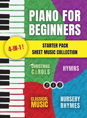 Coperta cărții 'Piano for Beginners Starter Pack Sheet Music Collection: Piano Songbook for Kids and Adults with Lessons on Reading'