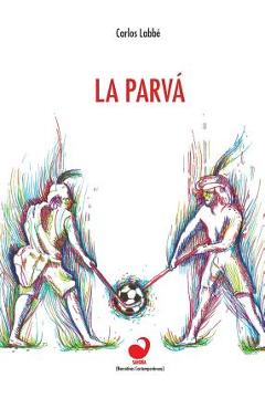 Coperta cărții 'La parvá - Carlos Labbé'