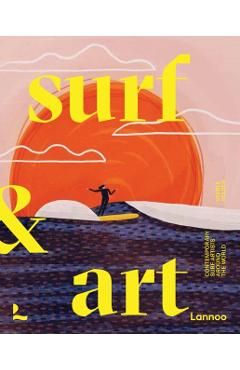 Surf & Art: Contemporary Surf Artists Around the World - Veerle Helsen