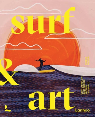 Surf & Art: Contemporary Surf Artists Around the World - Veerle Helsen