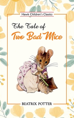 The Tale of Two Bad Mice - Beatrix Potter