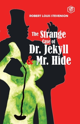 The Strange Case of Dr. Jekyll and Mr. Hyde - Robert Stevenson Louis