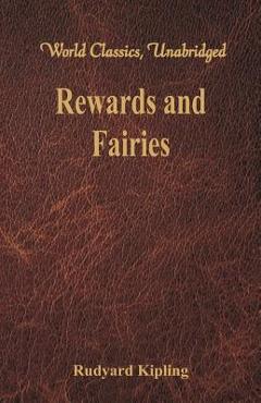 Coperta cărții 'Rewards and Fairies: (World Classics, Unabridged) - Rudyard Kipling'