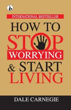Coperta cărții 'How to Stop Worrying & Start Living - Dale Carnegie'
