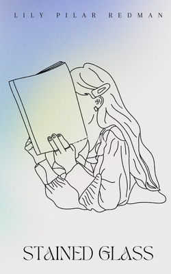 Stained Glass - Lily Pilar Redman